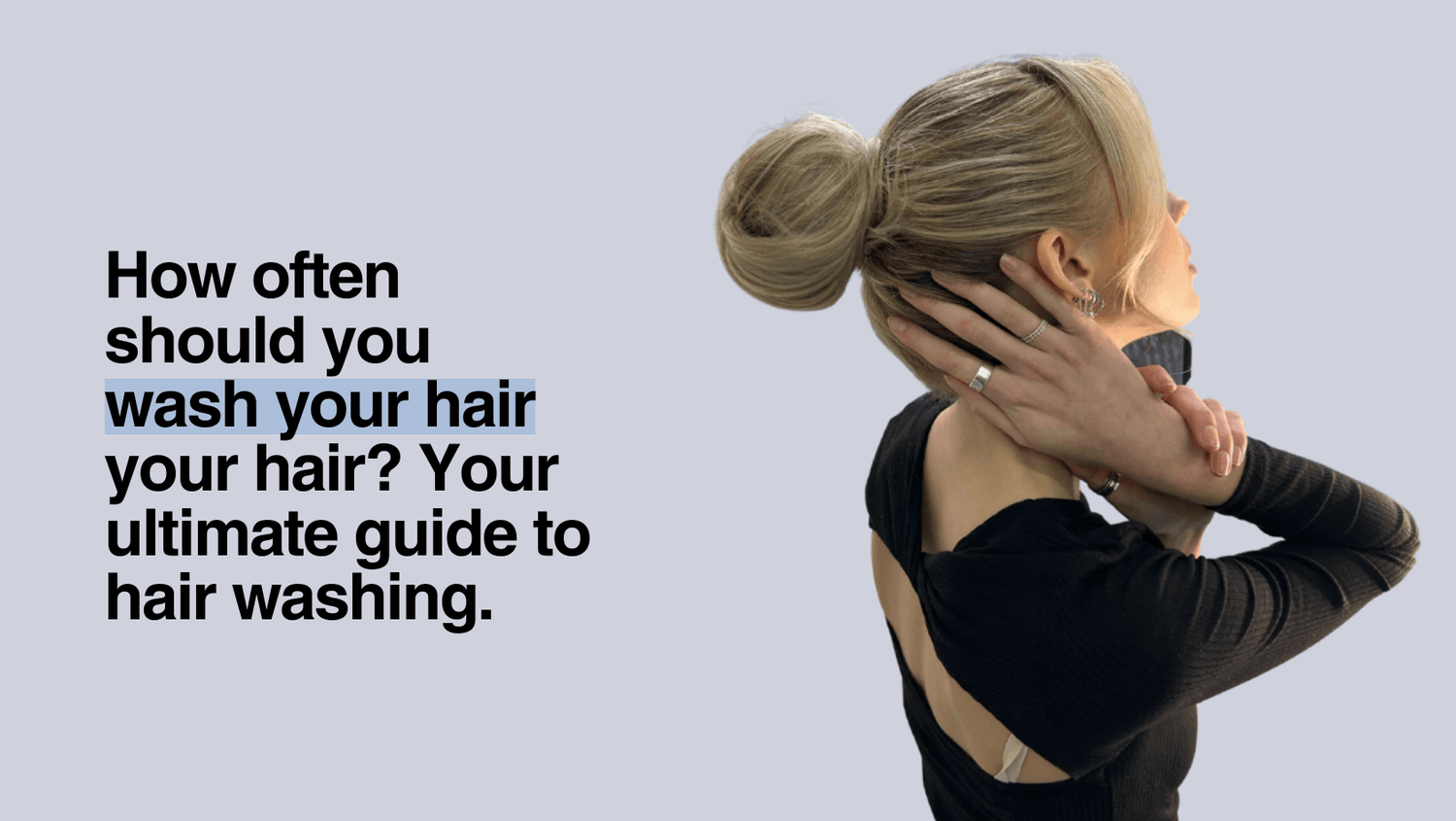 How Often Should You Wash Your Hair?: Your Ultimate Guide to Hair Washing