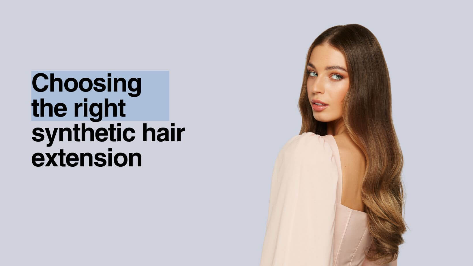 Choosing the right synthetic hair extension