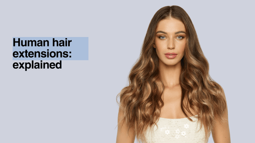 Human Hair Extensions: Explained