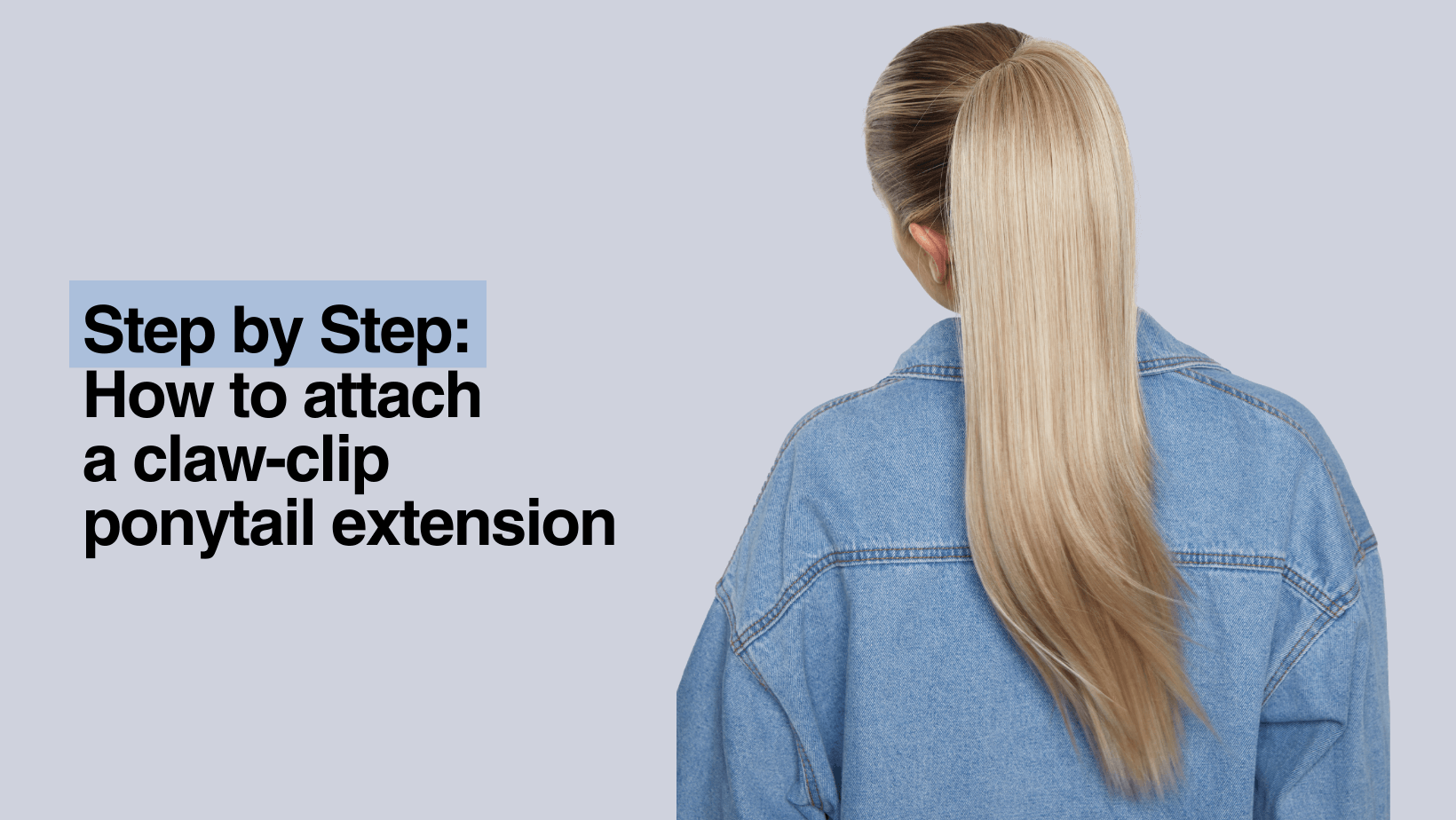 How to Install a Claw-Clip Ponytail Extension