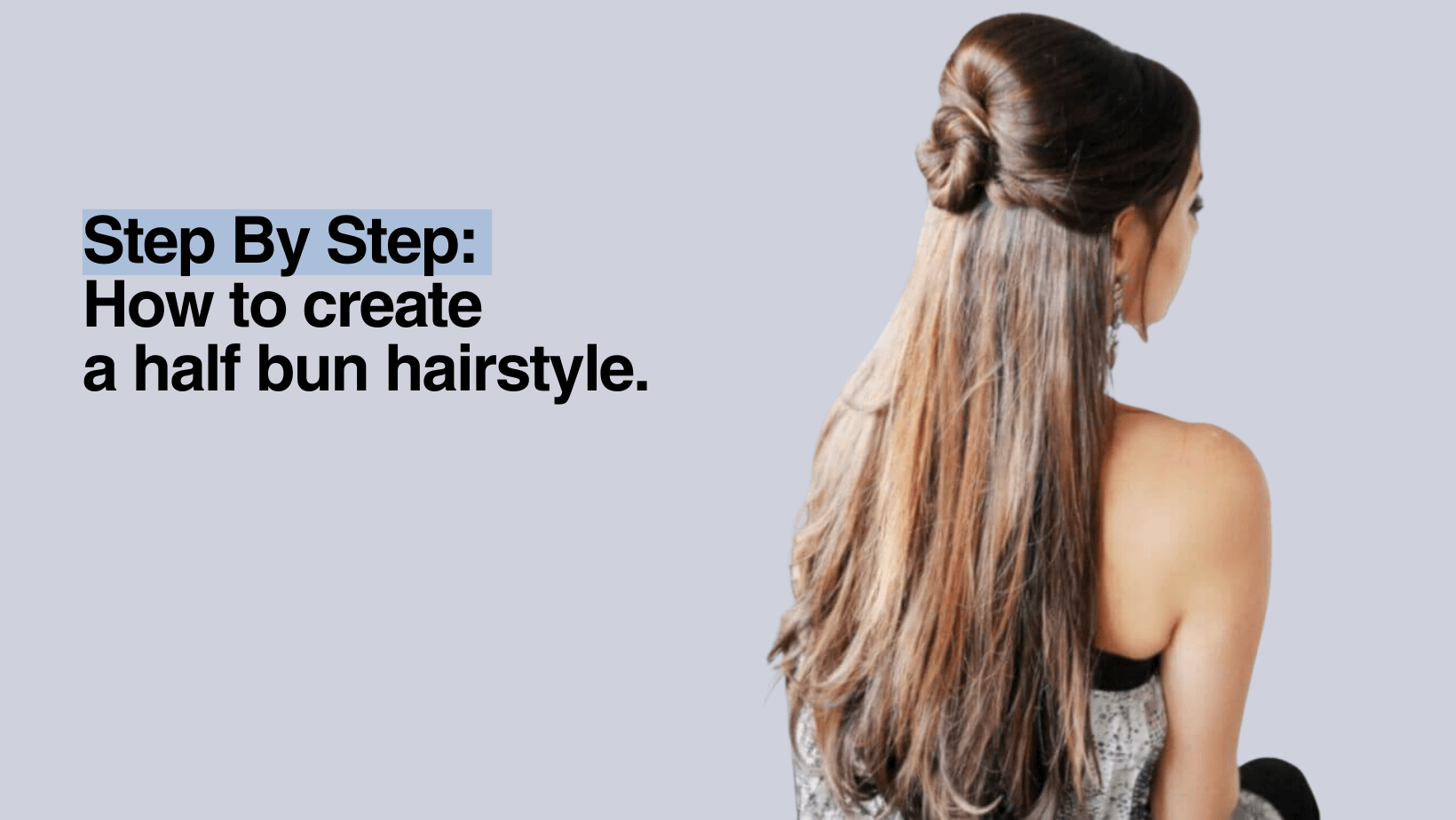 How to Create a Half Bun Hairstyle