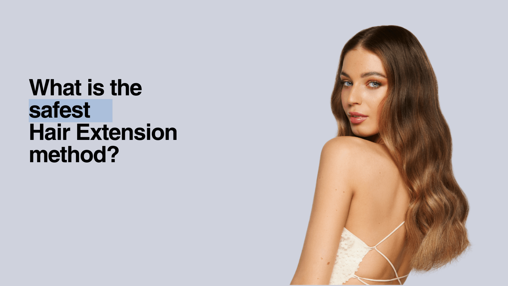 What Is The Safest Hair Extension Method?
