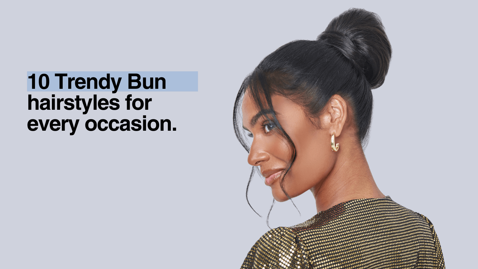 10 Trendy 2024 Bun Hairstyles For Every Occasion