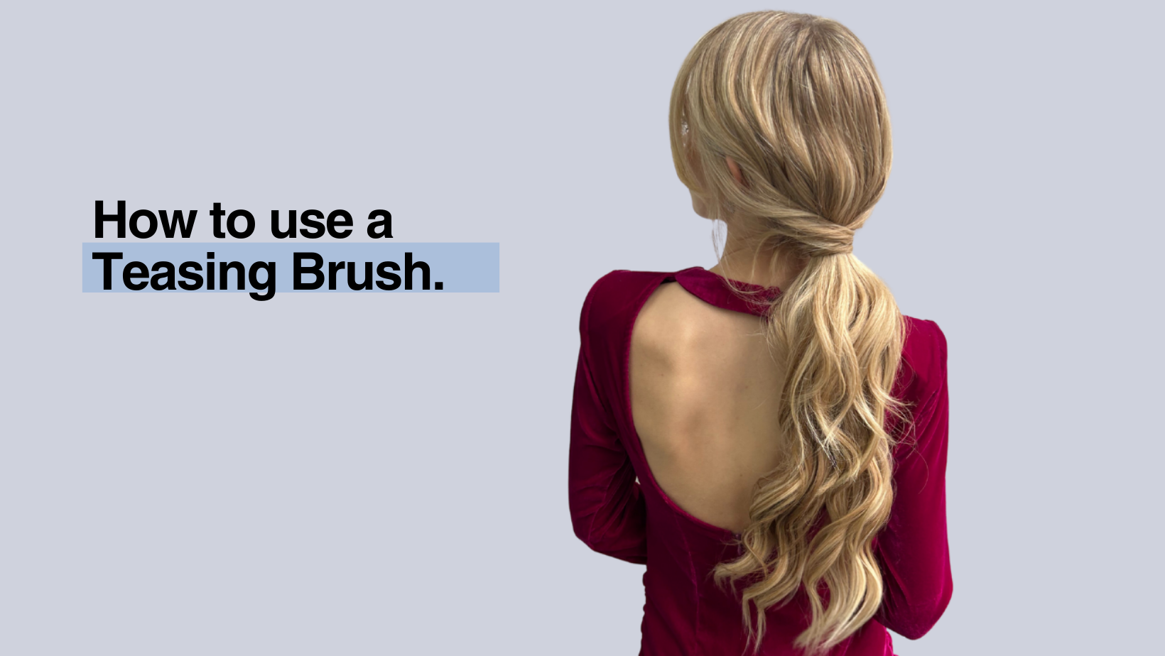 How To Use a Teasing Brush 