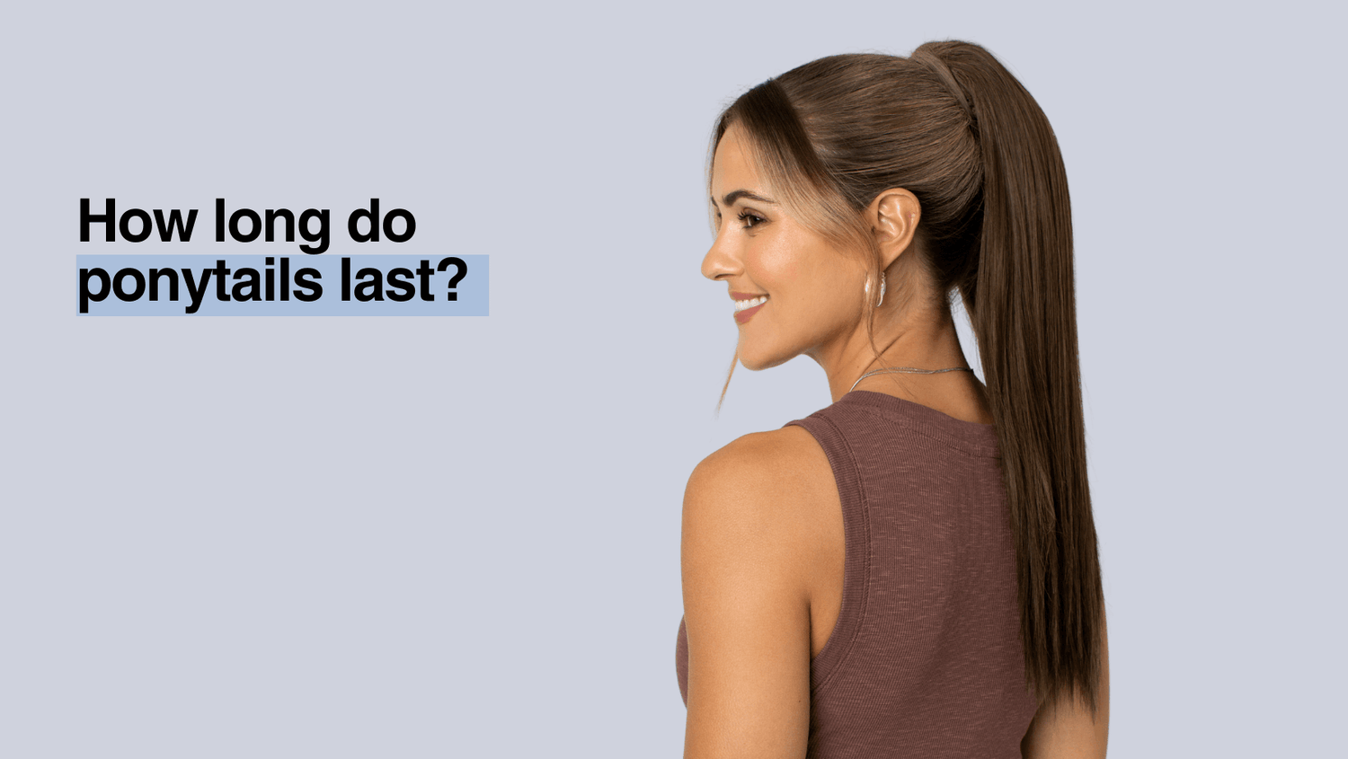 How Long Do Ponytail Extensions Last?