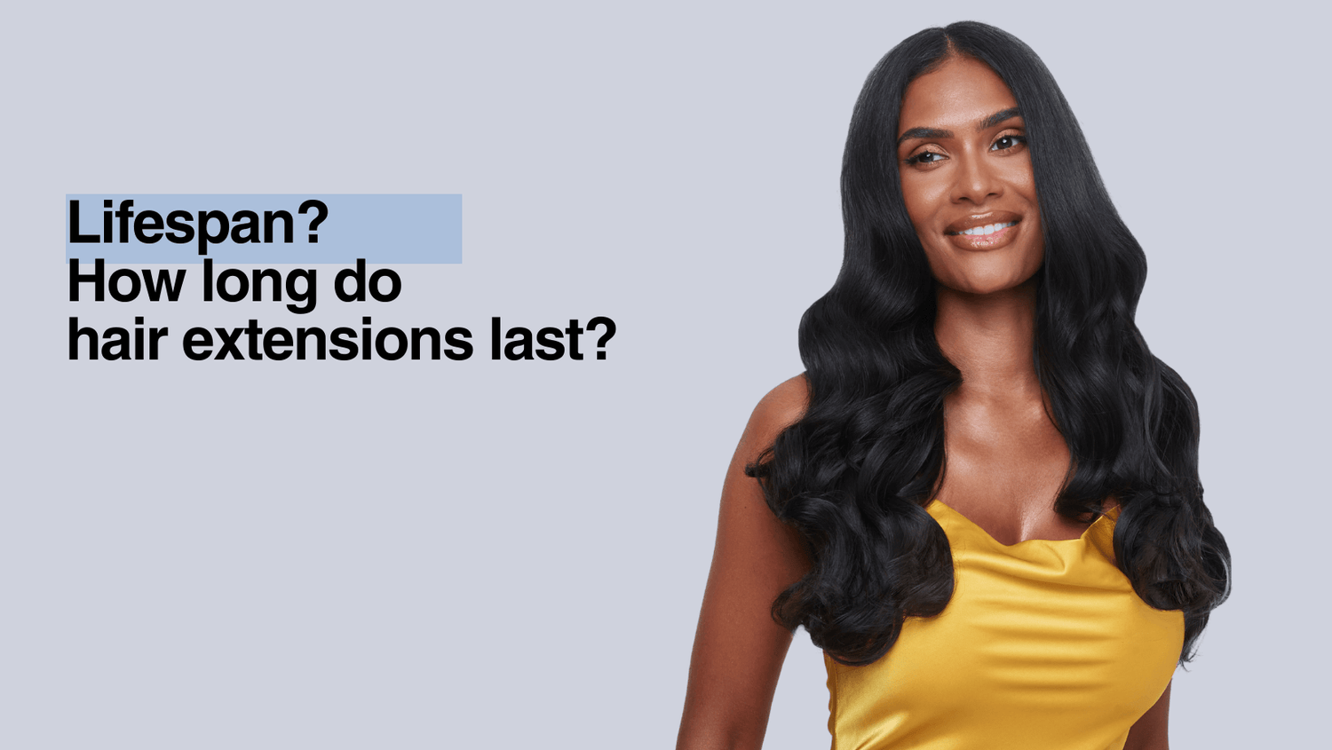 How Long Do Extensions Last?