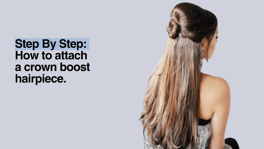 How To Attach A Crown Boost Hair Piece