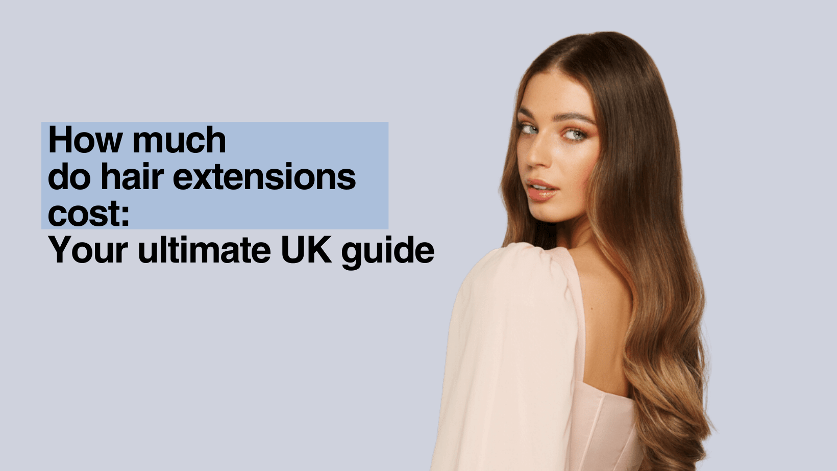 How Much Do Hair Extensions Cost? UK Guide