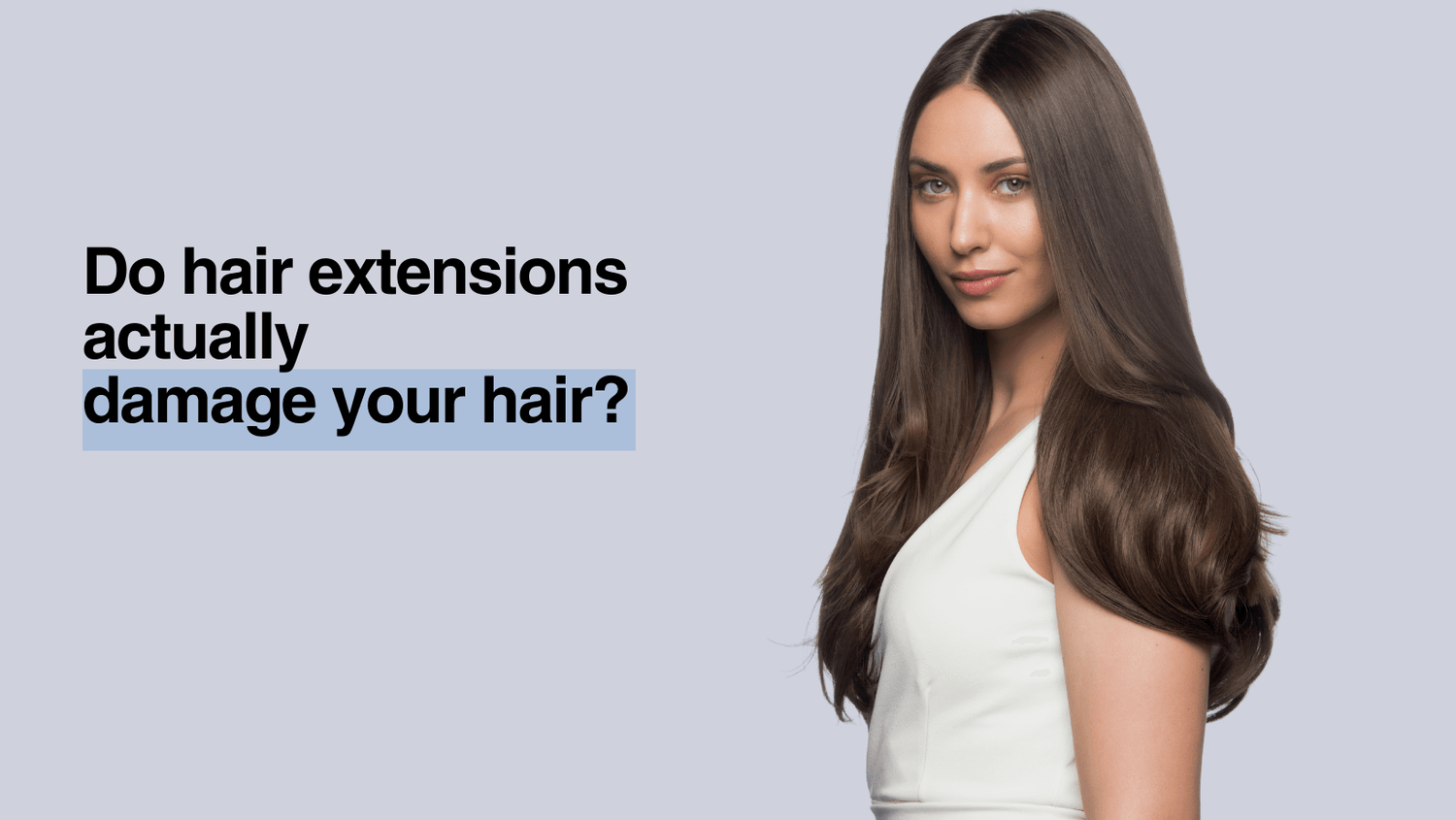 Do Hair Extensions Damage Your Hair?