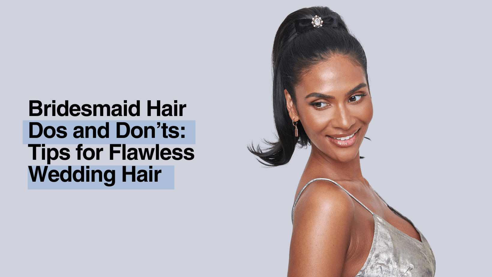 Bridesmaid Hair Dos and Don'ts: Tips for Flawless Wedding Hair