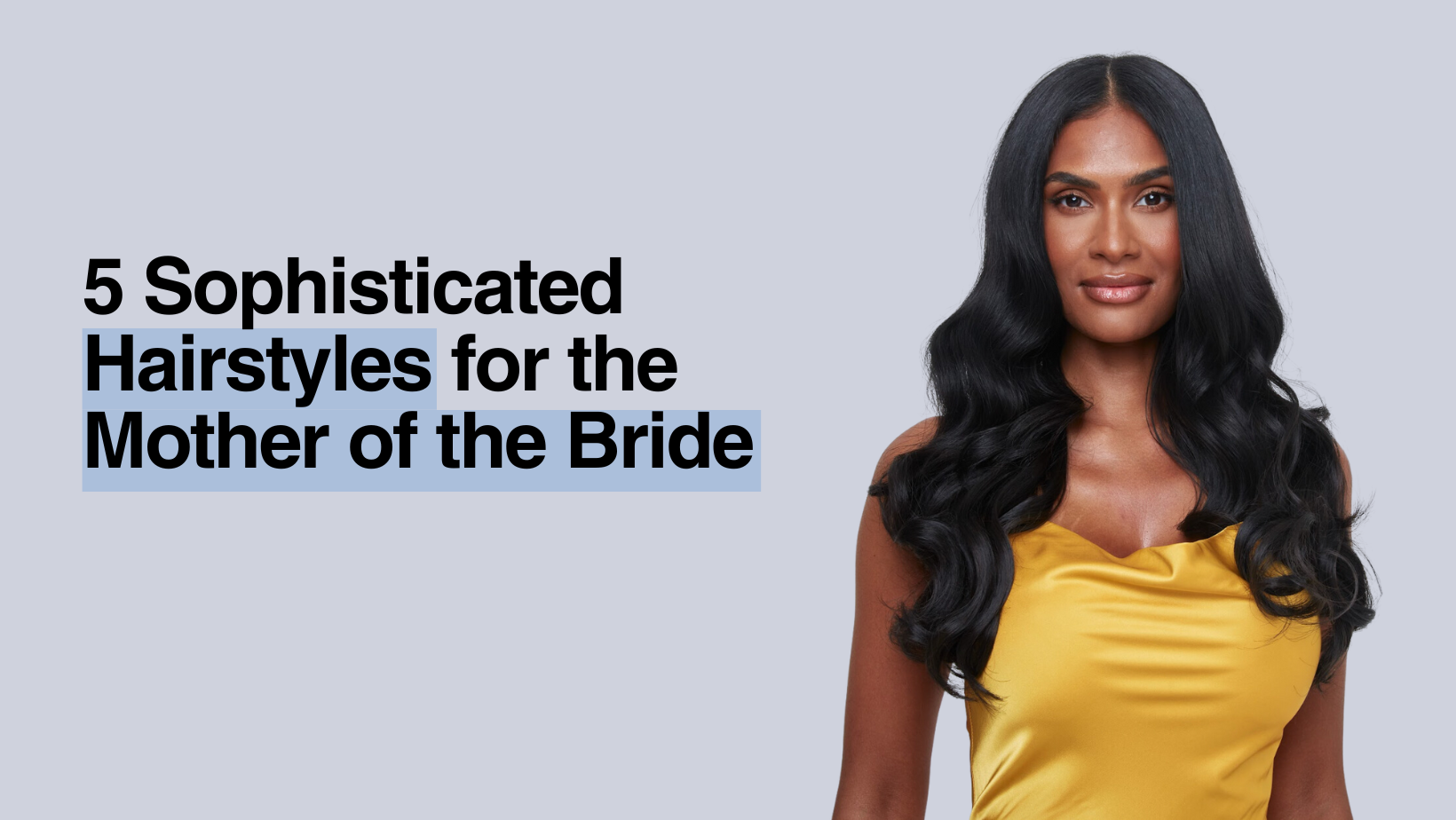 5 Sophisticated Hairstyles for the Mother of the Bride