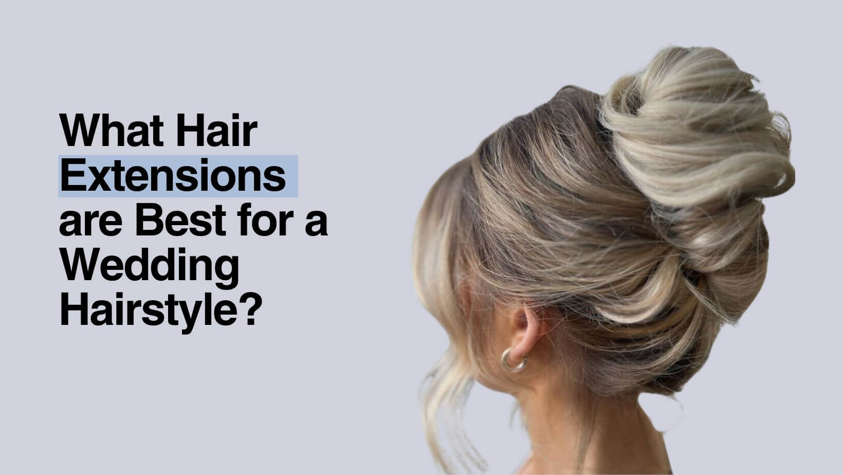 Which hair extensions are best for a wedding hairstyle?