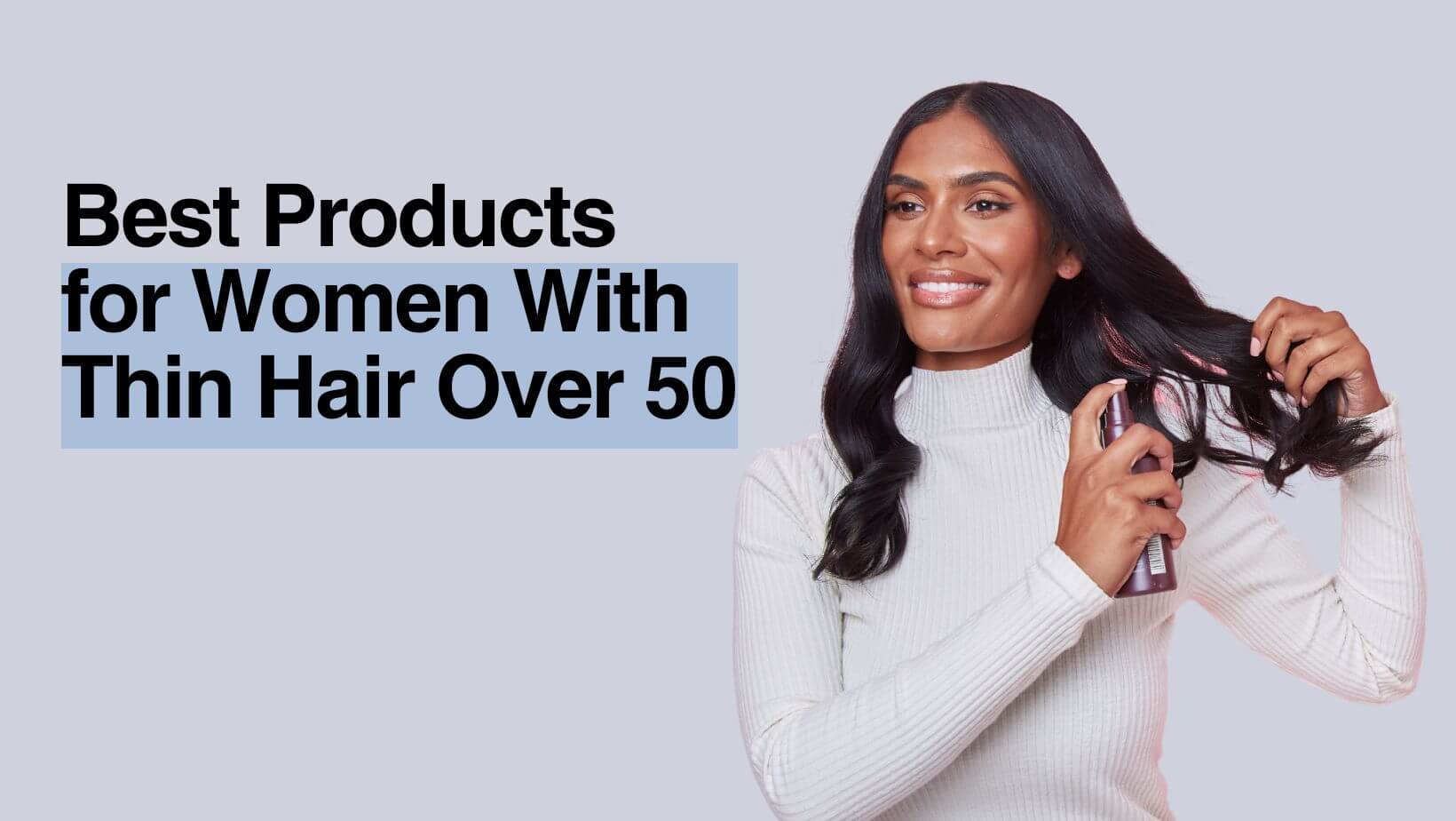 Best Products for Women With Thin Hair Over 50