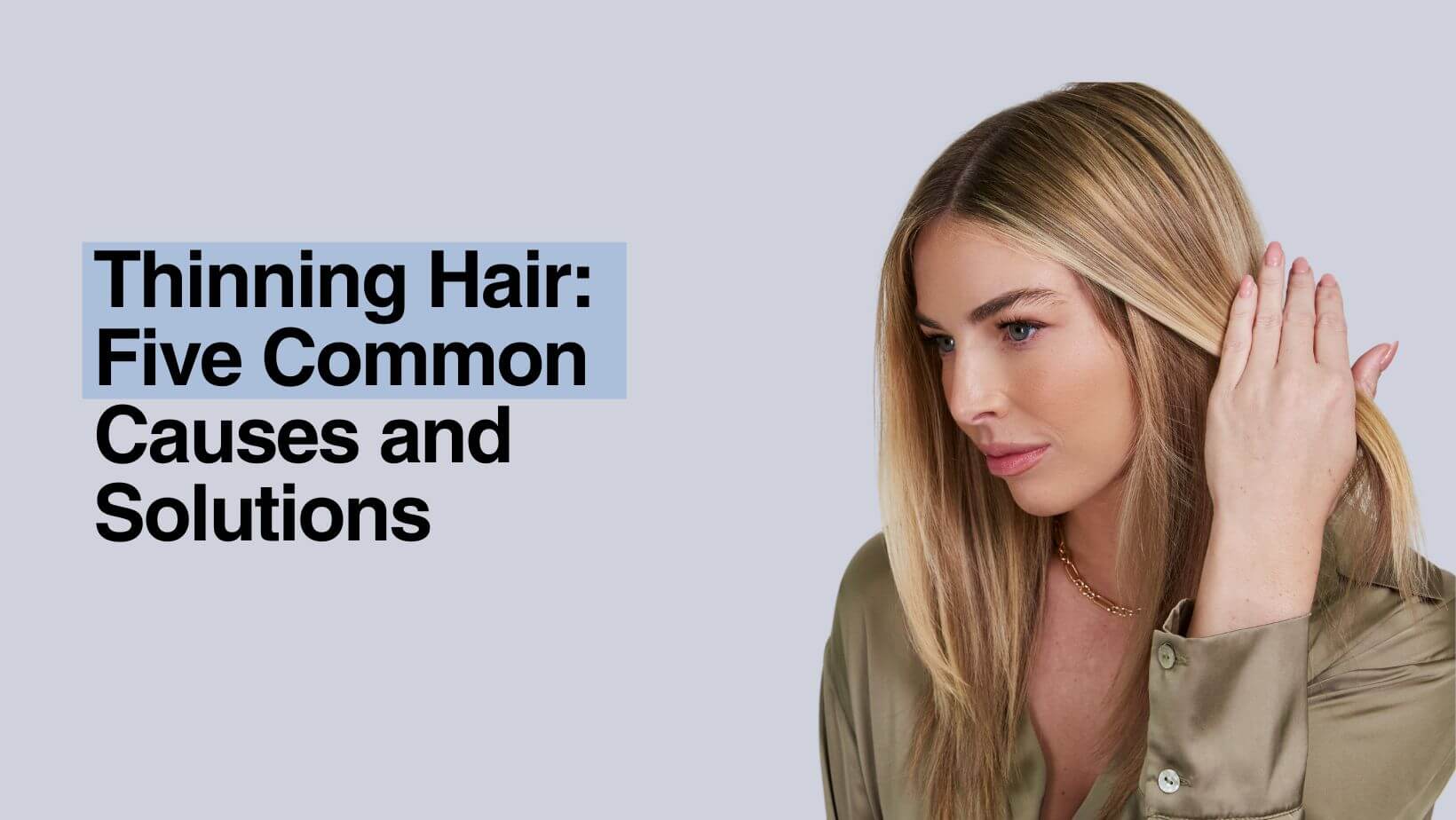Thinning Hair: Five common causes and solutions