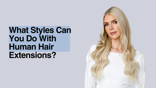 What styles can you do with human hair extensions?