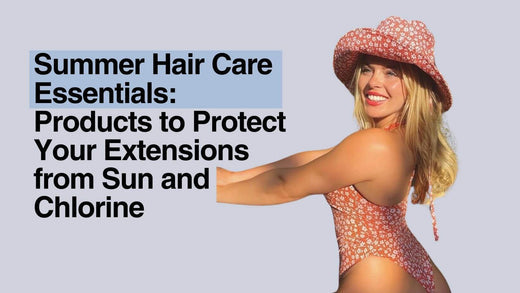 Summer Hair Care Tips For Your Hair Extensions