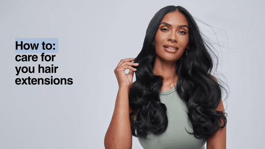 How To Care For Your Hair Extensions