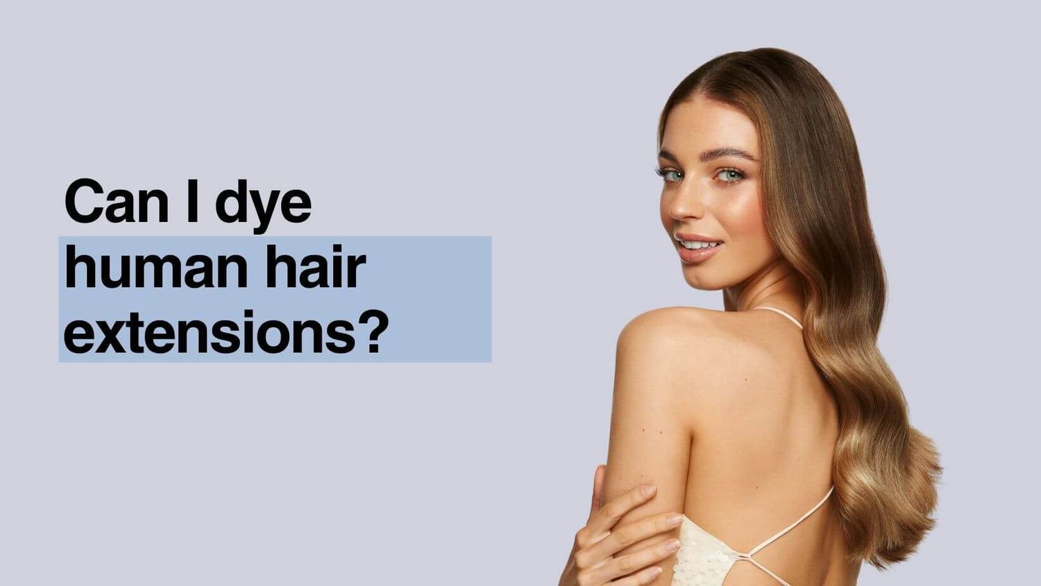 Can I dye human hair extensions?