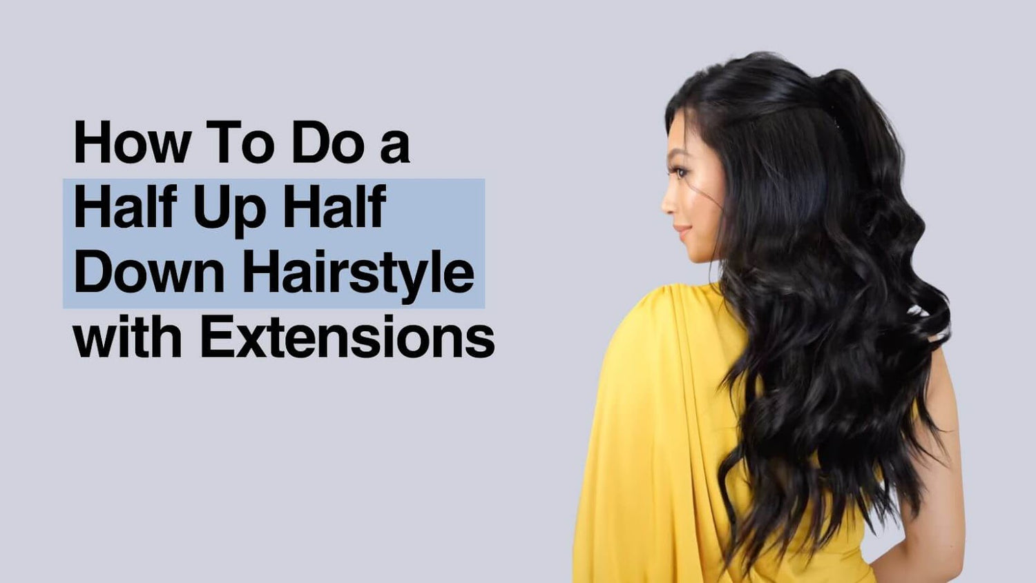 How To Do a Half Up Half Down Hairstyle with Extensions